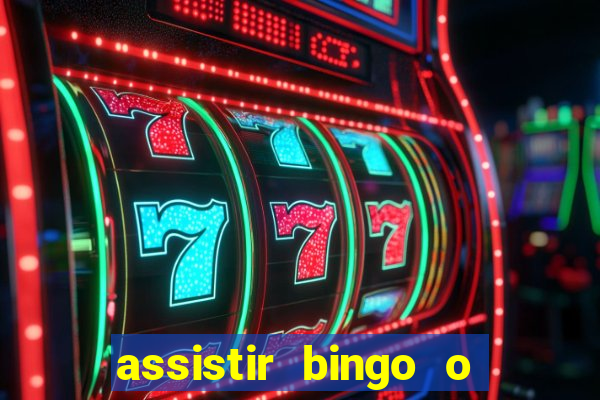 assistir bingo o rei das manhas filme completo dublado